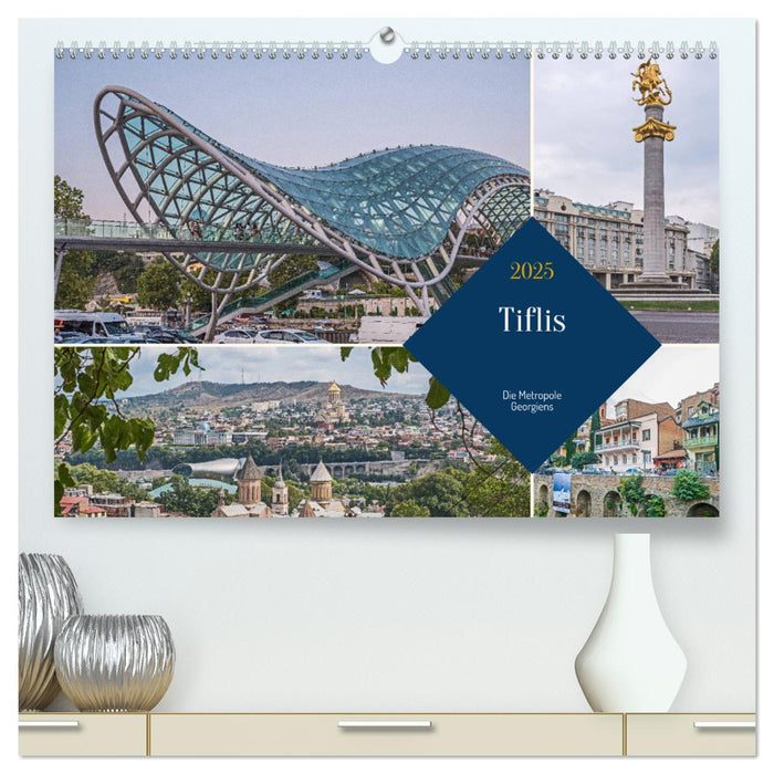 Tiflis - Die Metropole Georgiens (CALVENDO Premium Wandkalender 2025)