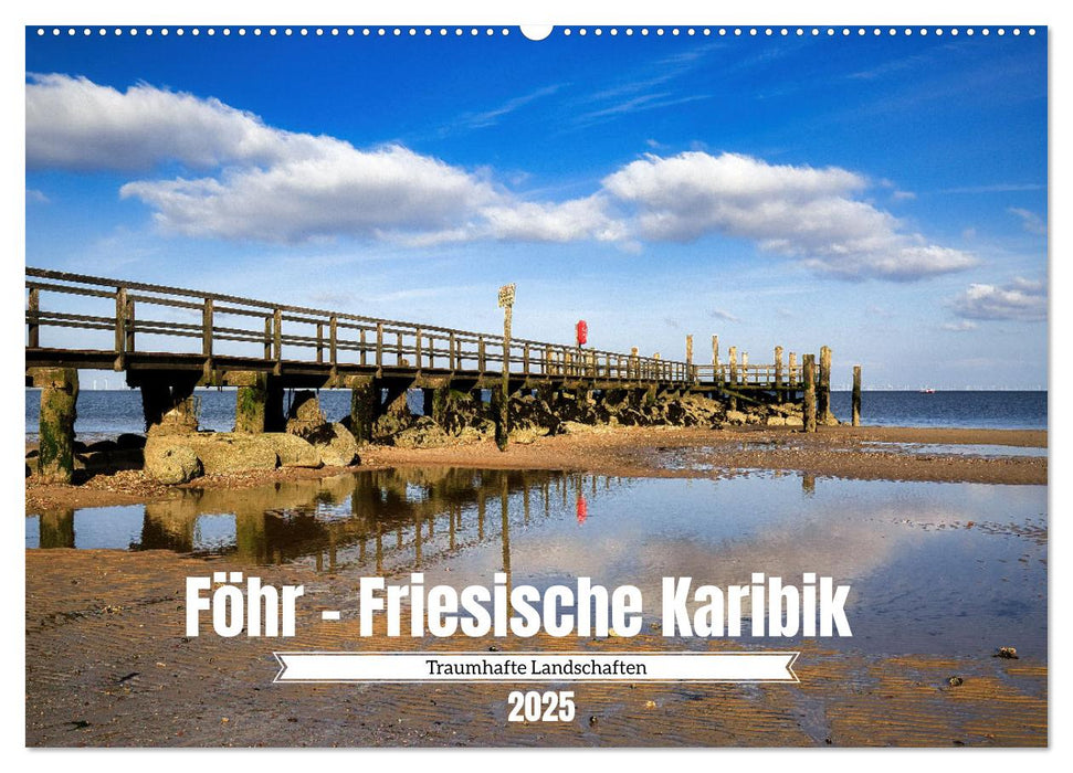 Föhr - Friesische Karibik (CALVENDO Wandkalender 2025)