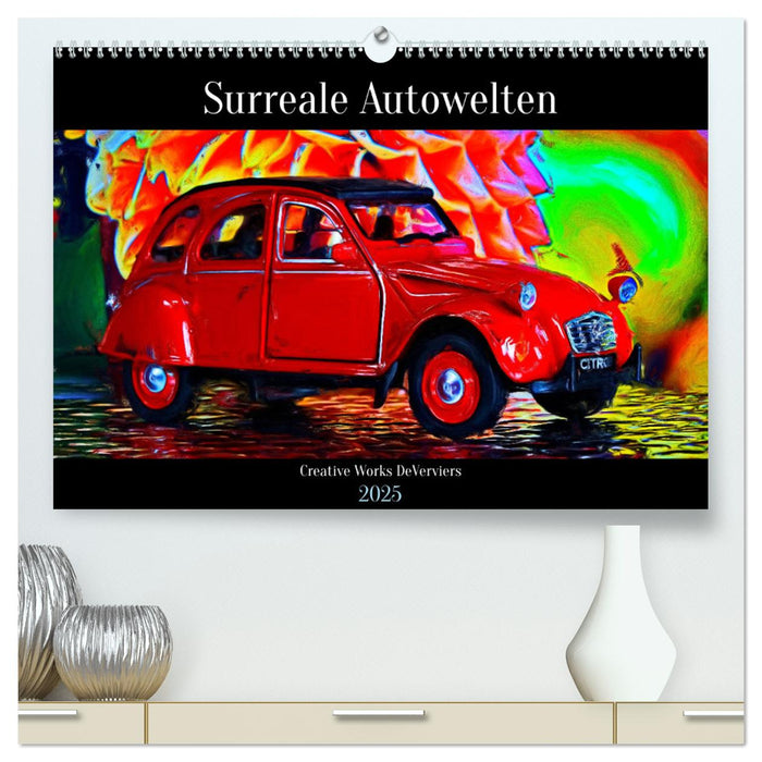 Surreale Autowelten (CALVENDO Premium Wandkalender 2025)