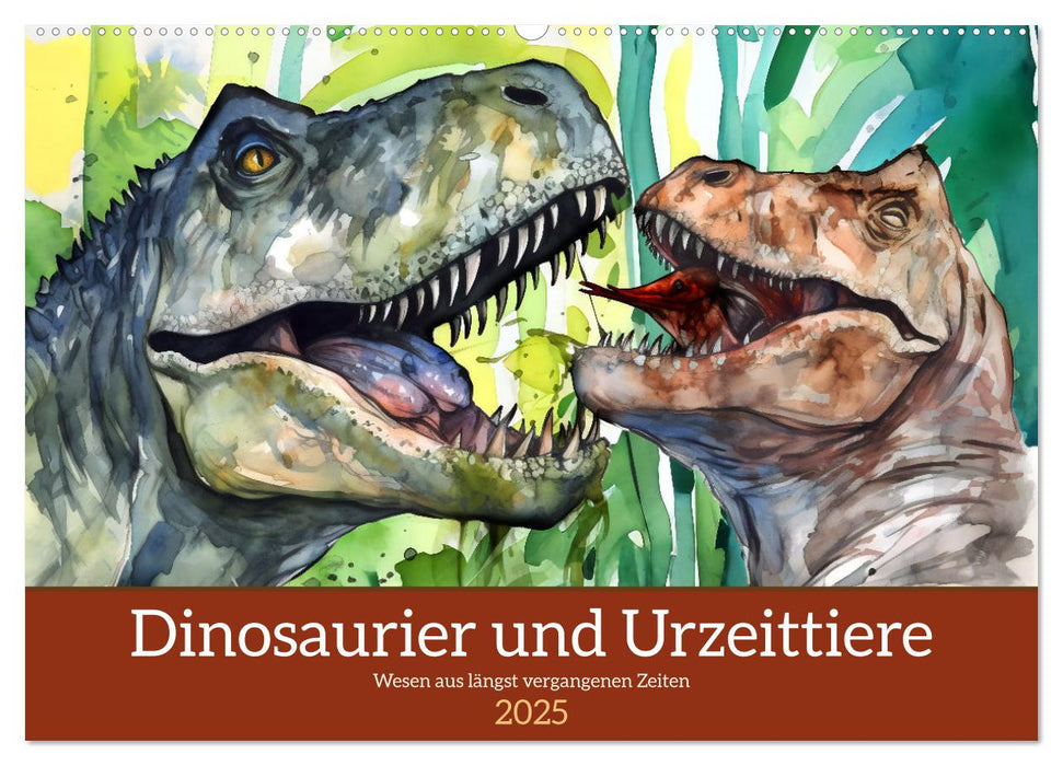 Dinosaurier und Urzeittiere - Wesen aus längst vergangenen Zeiten (CALVENDO Wandkalender 2025)