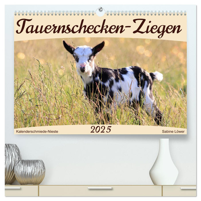 Tauernschecken-Ziegen (CALVENDO Premium Wandkalender 2025)