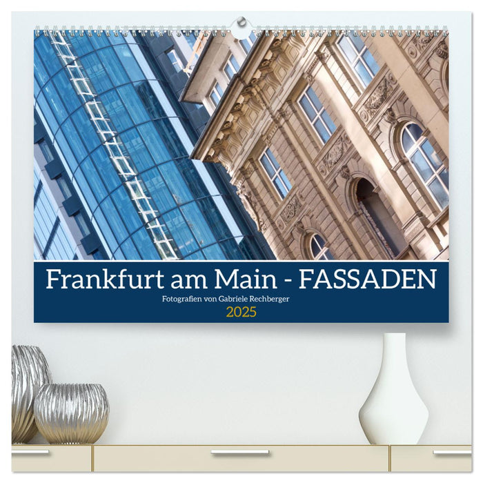 Frankfurt am Main - Fassaden (CALVENDO Premium Wandkalender 2025)