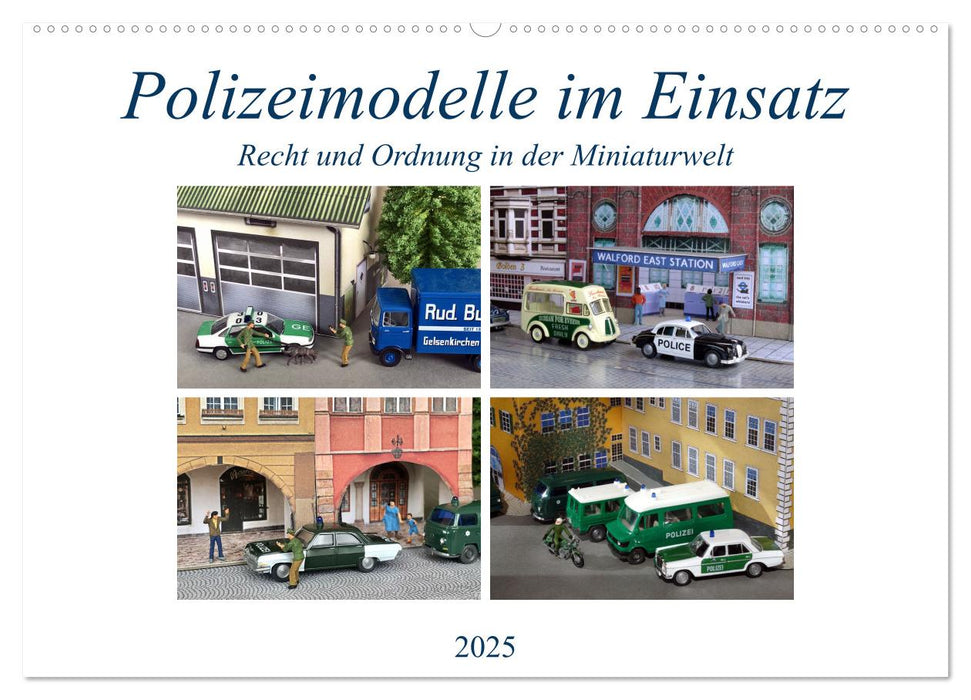 Polizeimodelle im Einsatz (CALVENDO Wandkalender 2025)