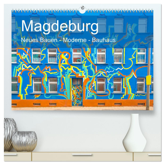 Magdeburg - Neues Bauen - Moderne - Bauhaus (CALVENDO Premium Wandkalender 2025)