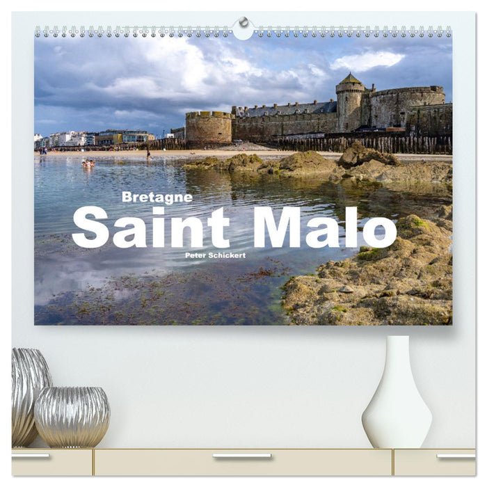 Bretagne - Saint Malo (CALVENDO Premium Wandkalender 2025)