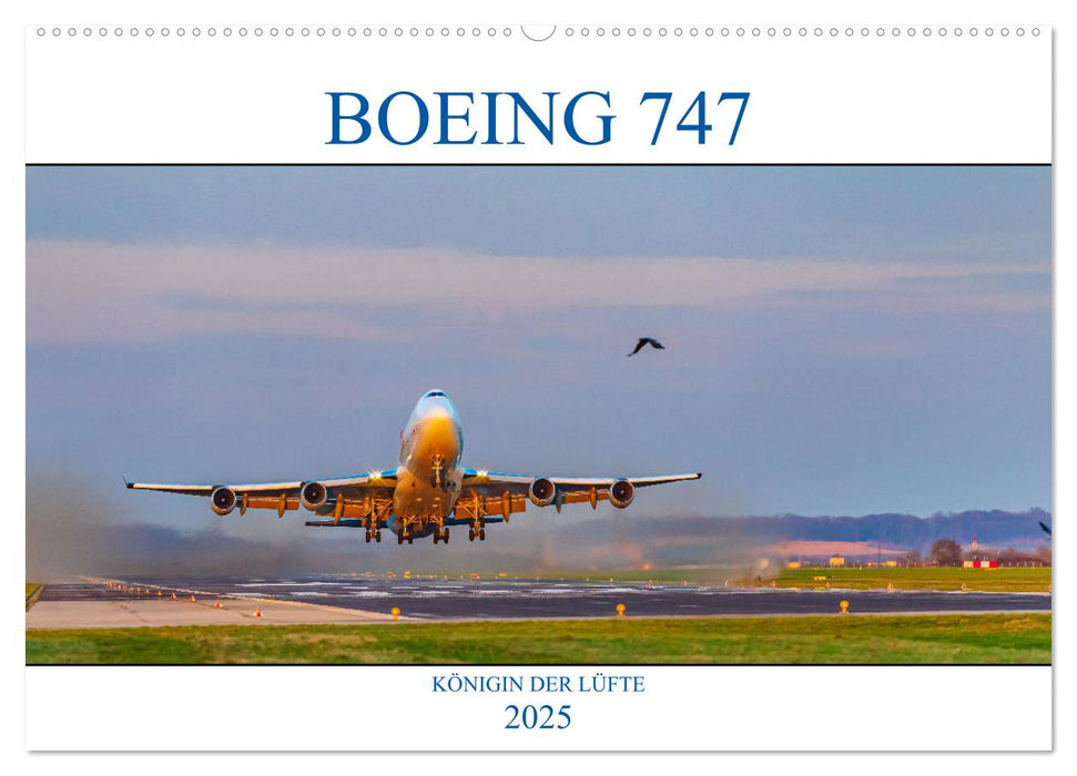 BOEING 747 - Königin der Lüfte (CALVENDO Wandkalender 2025)