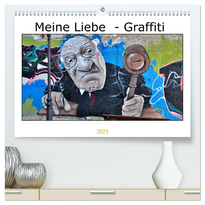 Meine Liebe - Graffiti (CALVENDO Premium Wandkalender 2025)