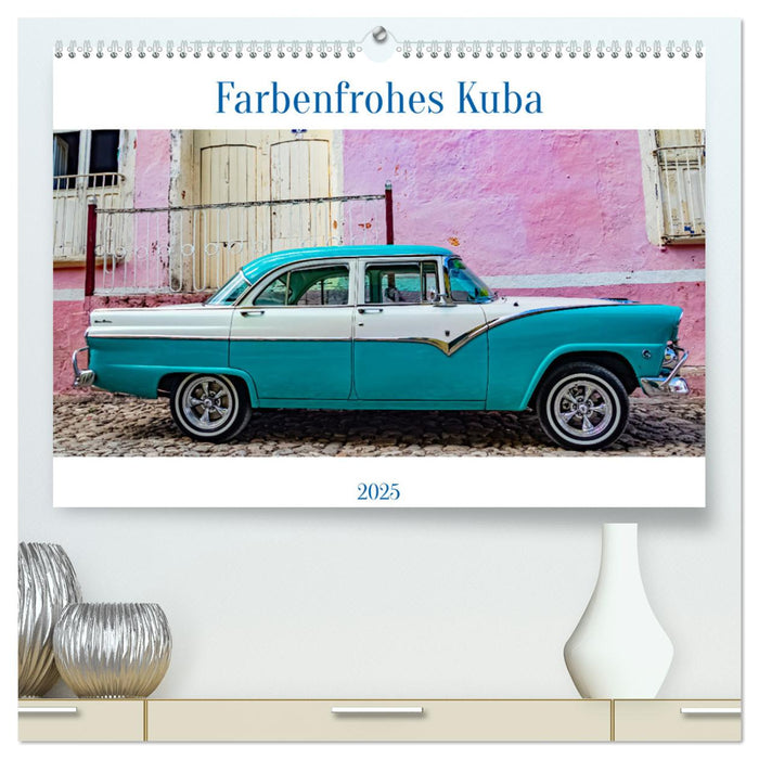 Farbenfrohes Kuba (CALVENDO Premium Wandkalender 2025)