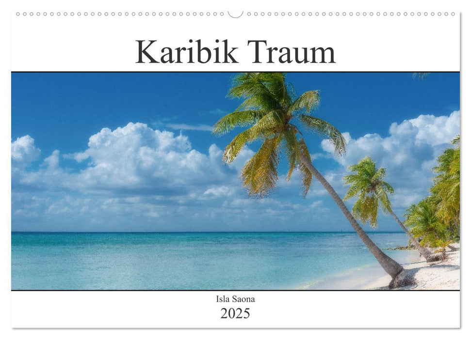 Karibik Traum Isla Saona (CALVENDO Wandkalender 2025)