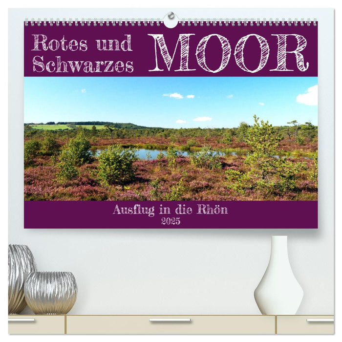 Rotes und Schwarzes Moor (CALVENDO Premium Wandkalender 2025)