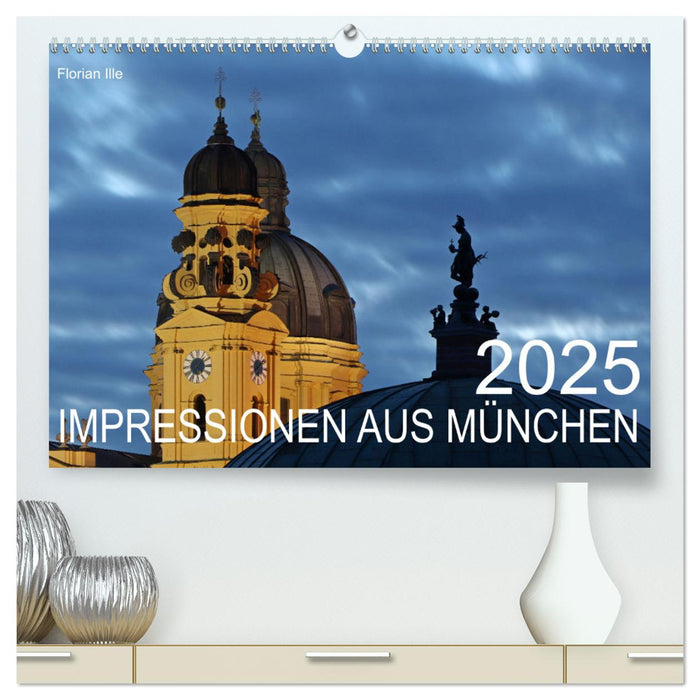 Impressionen aus München (CALVENDO Premium Wandkalender 2025)