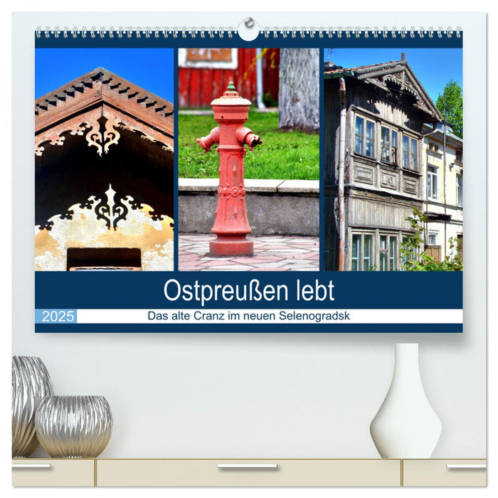 Ostpreußen lebt - Das alte Cranz im neuen Selenogradsk (CALVENDO Premium Wandkalender 2025)