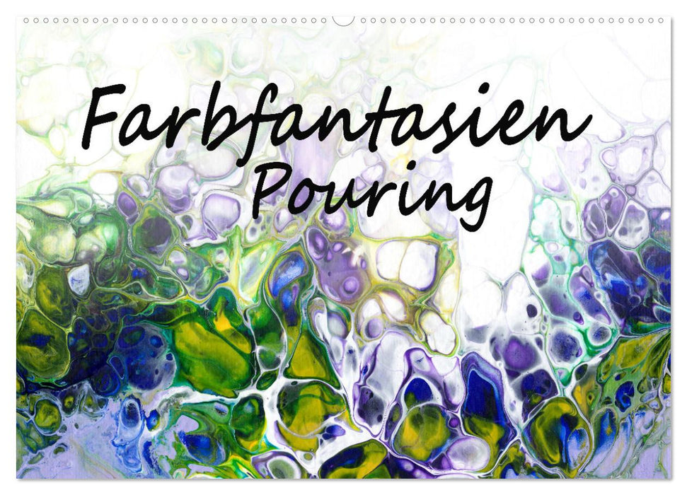 Farbfantasien - Pouring (CALVENDO Wandkalender 2025)