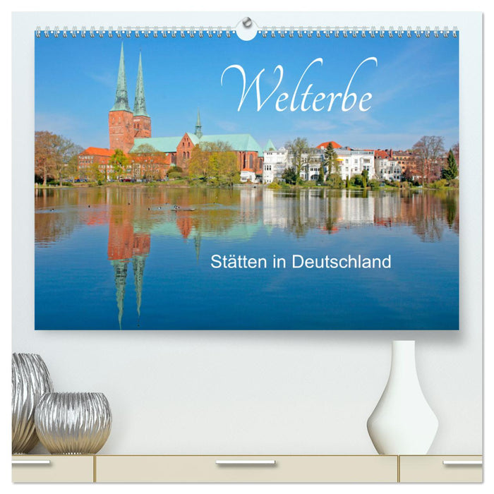 Welterbe - Stätten in Deutschland (CALVENDO Premium Wandkalender 2025)