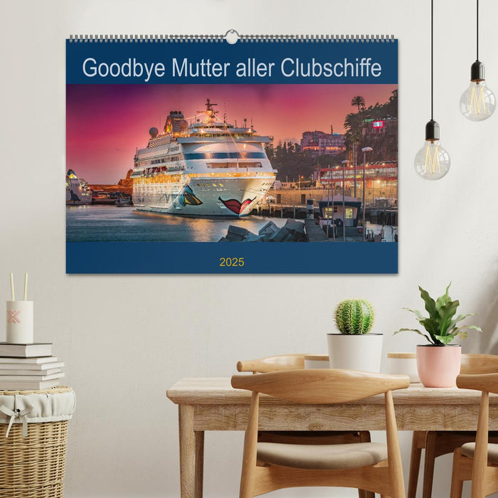 Goodbye Mutter aller Clubschiffe (CALVENDO Wandkalender 2025)