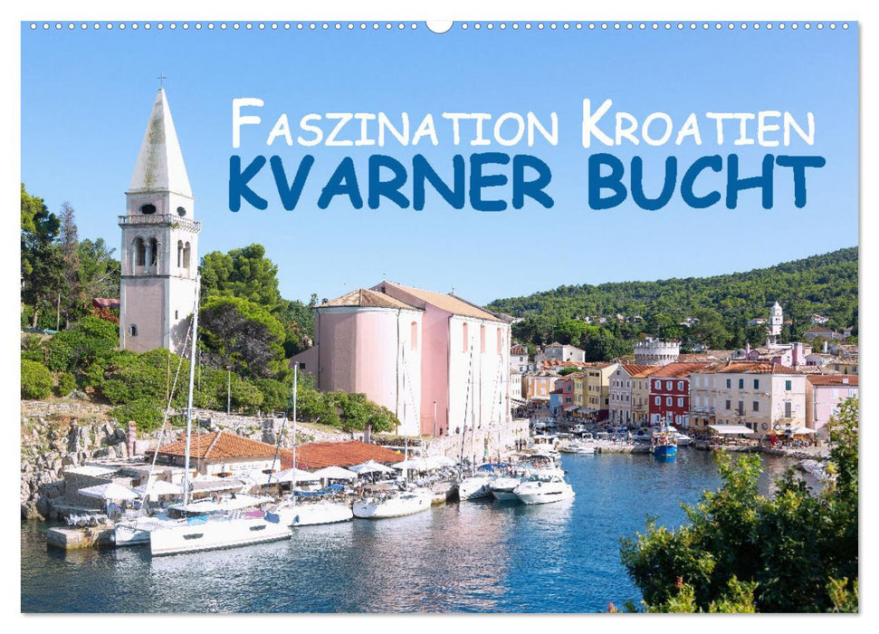 Faszination Kroatien – Kvarner Bucht (CALVENDO Wandkalender 2025)