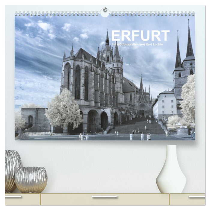 Erfurt - Infrarotfotografien von Kurt Lochte (CALVENDO Premium Wandkalender 2025)