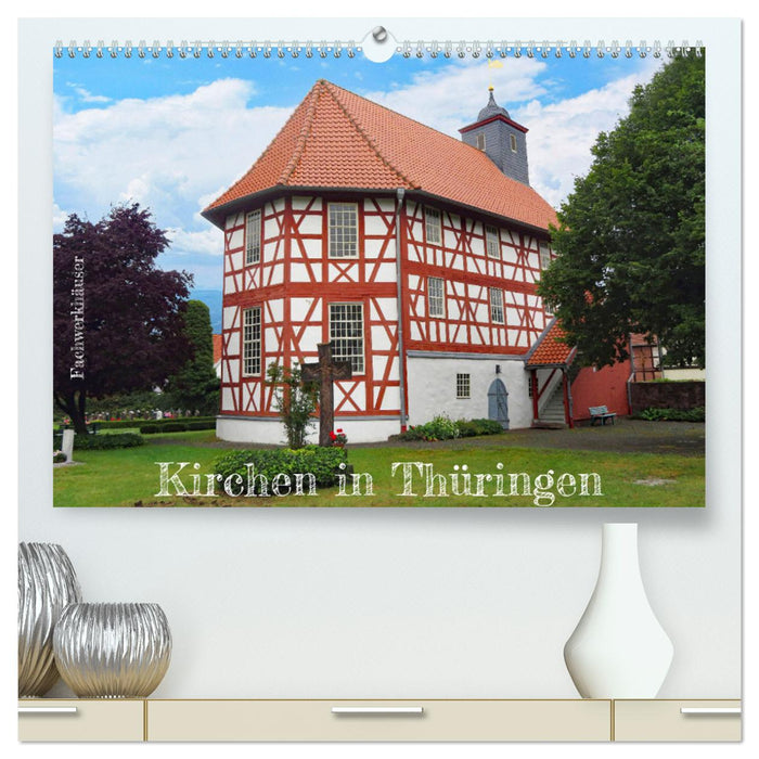 Fachwerkhäuser - Kirchen in Thüringen (CALVENDO Premium Wandkalender 2025)