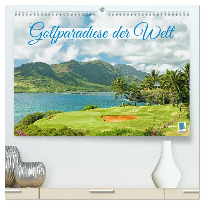 Golfparadiese der Welt (CALVENDO Premium Wandkalender 2025)