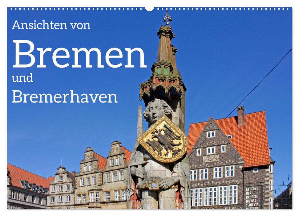 Ansichten von Bremen und Bremerhaven (CALVENDO Wandkalender 2025)