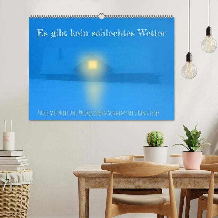 Es gibt kein schlechtes Wetter (CALVENDO Wandkalender 2025)