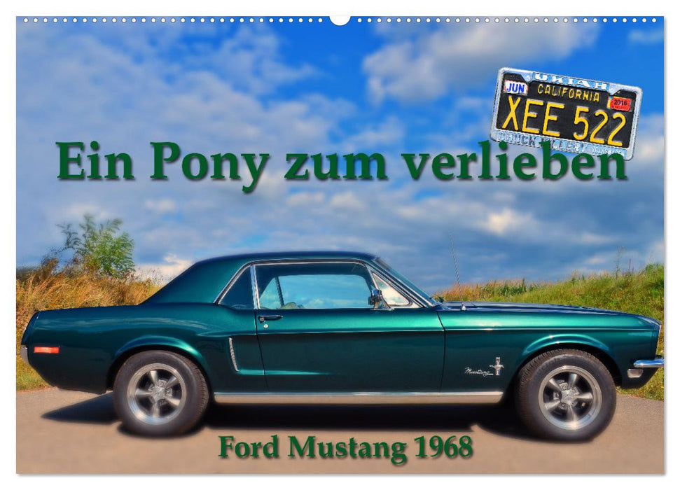 Ein Pony zum verlieben - Ford Mustang 1968 (CALVENDO Wandkalender 2025)