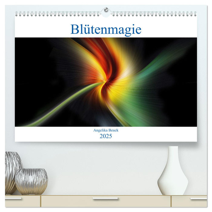 Blütenmagie (CALVENDO Premium Wandkalender 2025)