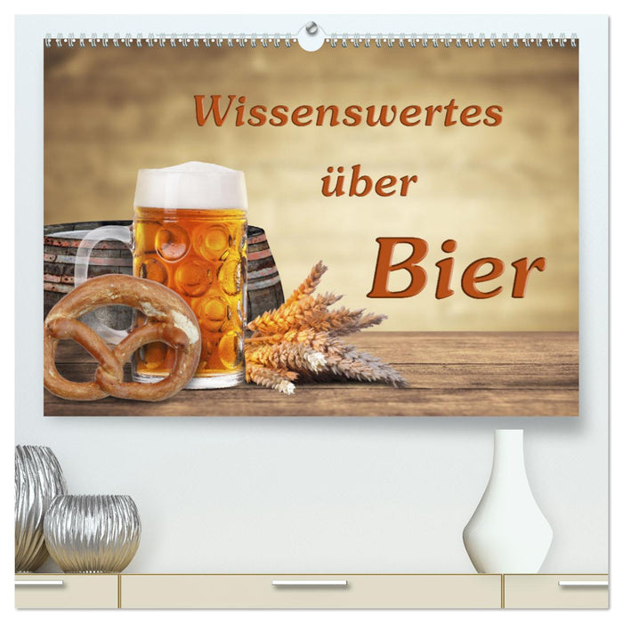 Wissenswertes über Bier (CALVENDO Premium Wandkalender 2025)