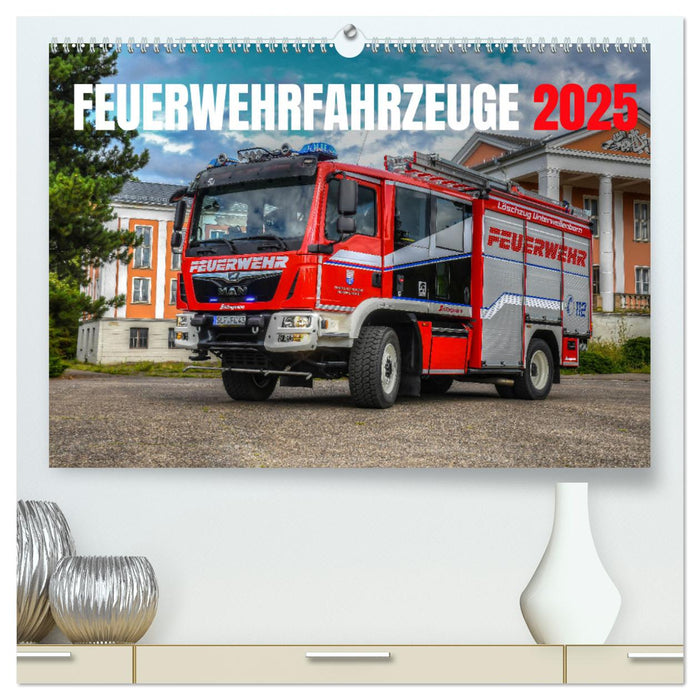 Feuerwehrfahrzeuge (CALVENDO Premium Wandkalender 2025)