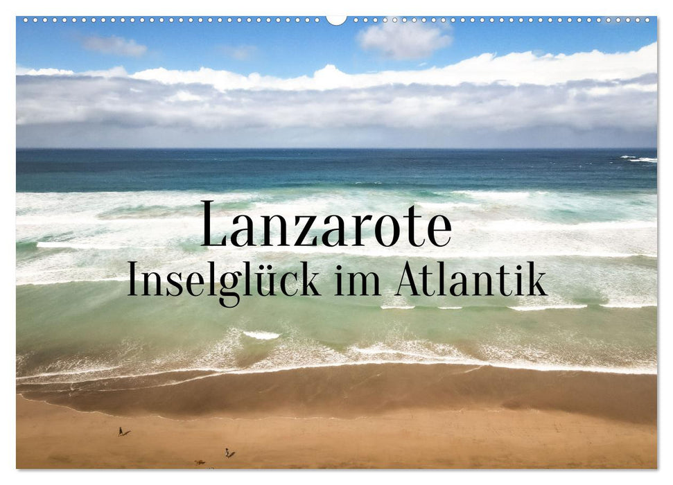 Lanzarote - Inselglück im Atlantik (CALVENDO Wandkalender 2025)