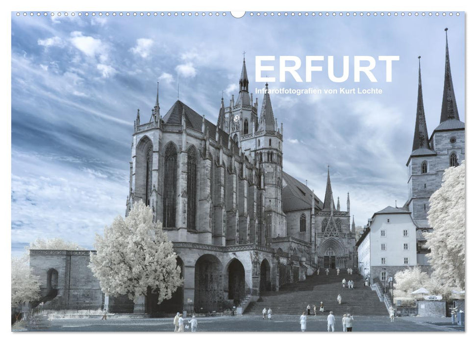 Erfurt - Infrarotfotografien von Kurt Lochte (CALVENDO Wandkalender 2025)