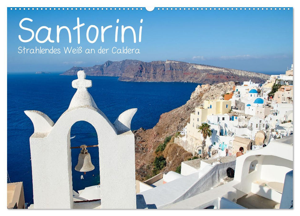 Santorini - Strahlendes Weiß an der Caldera (CALVENDO Wandkalender 2025)