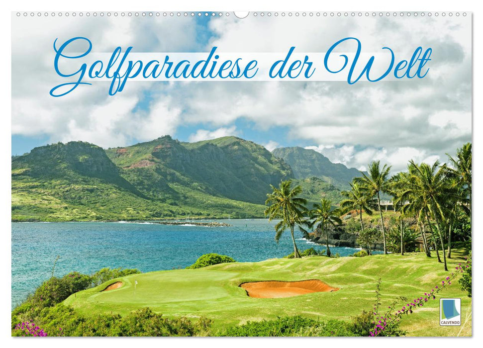 Golfparadiese der Welt (CALVENDO Wandkalender 2025)