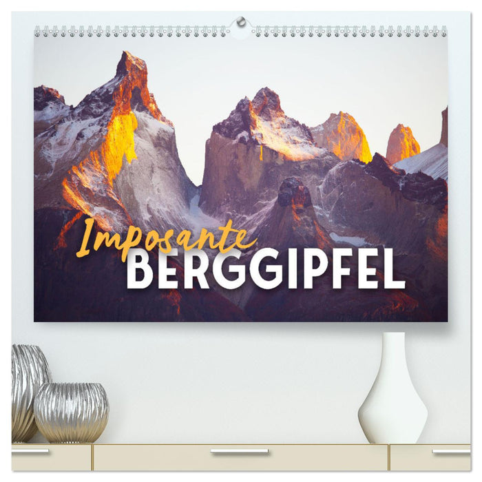 Imposante Berggipfel (CALVENDO Premium Wandkalender 2025)