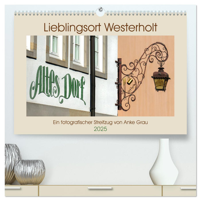 Lieblingsort Westerholt (CALVENDO Premium Wandkalender 2025)