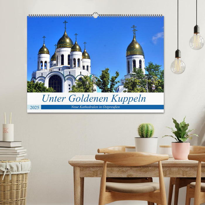 Unter Goldenen Kuppeln - Neue Kathedralen in Ostpreußen (CALVENDO Wandkalender 2025)