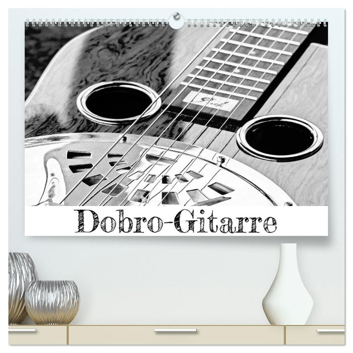 Dobro-Gitarre (CALVENDO Premium Wandkalender 2025)