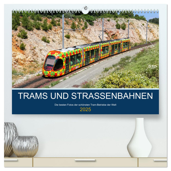 Trams und Straßenbahnen (CALVENDO Premium Wandkalender 2025)