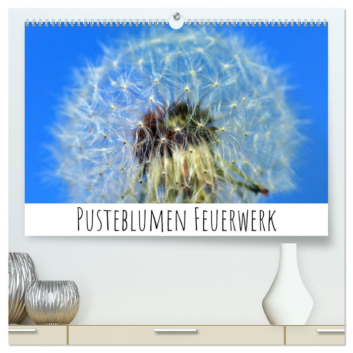 Pusteblumen Feuerwerk (CALVENDO Premium Wandkalender 2025)