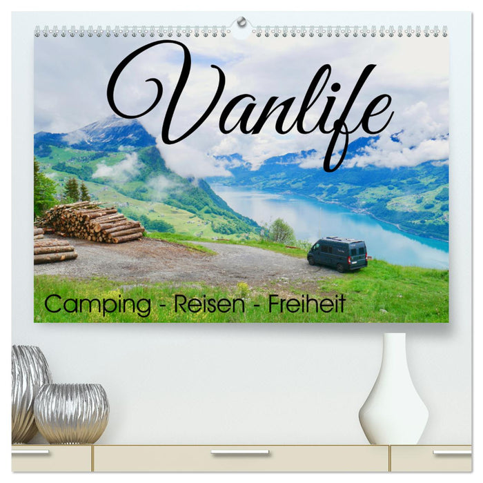 Vanlife; Camping - Freiheit - Reisen (CALVENDO Premium Wandkalender 2025)