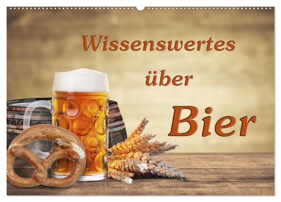 Wissenswertes über Bier (CALVENDO Wandkalender 2025)