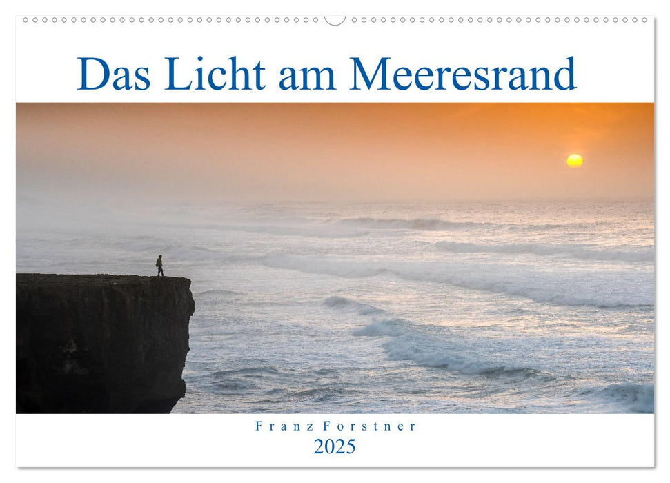 Das Licht am Meeresrand (CALVENDO Wandkalender 2025)