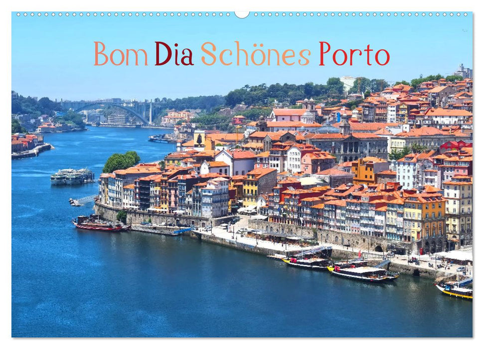 Bom Dia Schönes Porto (CALVENDO Wandkalender 2025)