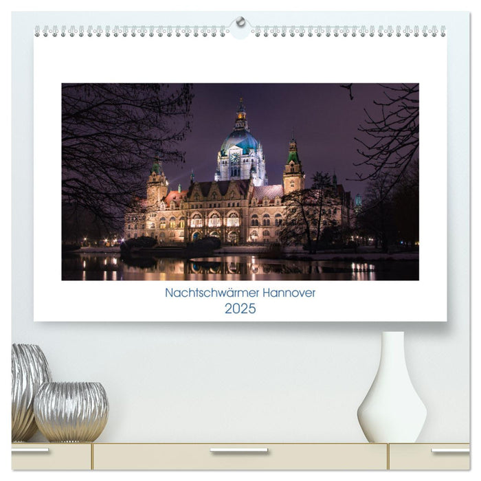 Nachtschwärmer Hannover (CALVENDO Premium Wandkalender 2025)