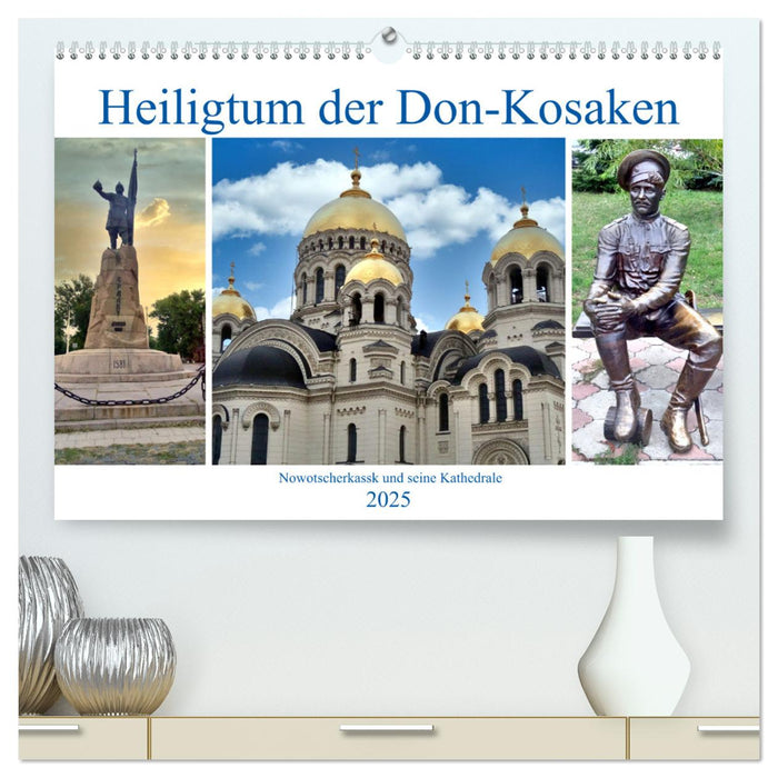 Heiligtum der Don-Kosaken - Nowotscherkassk und seine Kathedrale (CALVENDO Premium Wandkalender 2025)