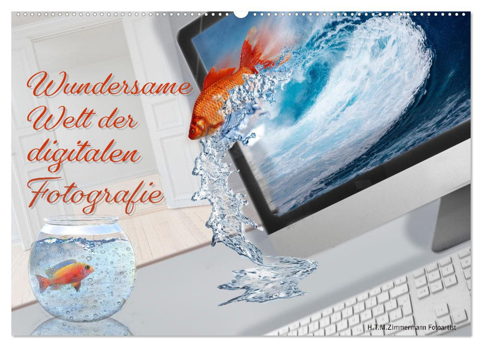 wundersame Welt der digitalen Fotografie (CALVENDO Wandkalender 2025)