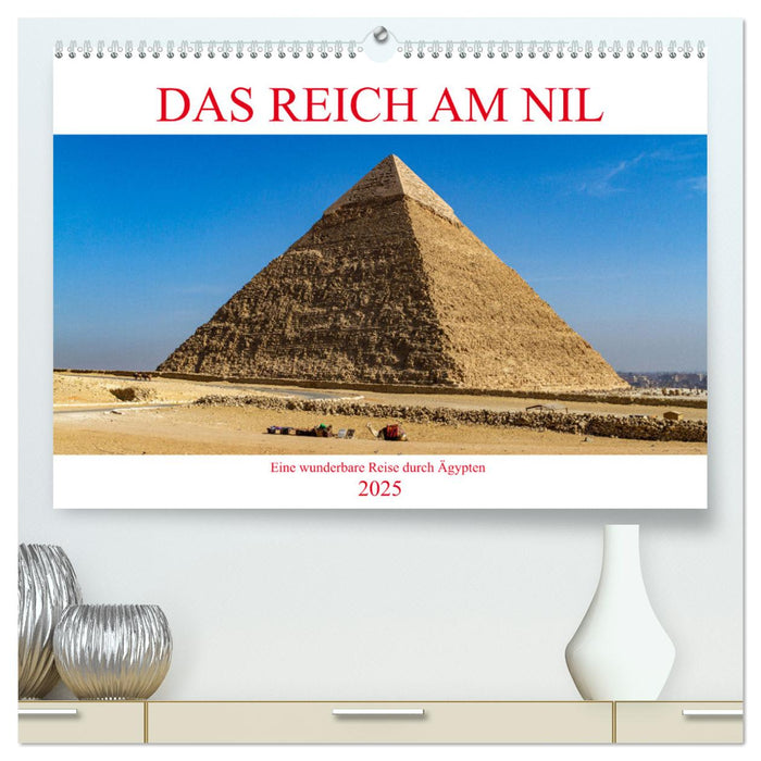 Das Reich am Nil (CALVENDO Premium Wandkalender 2025)