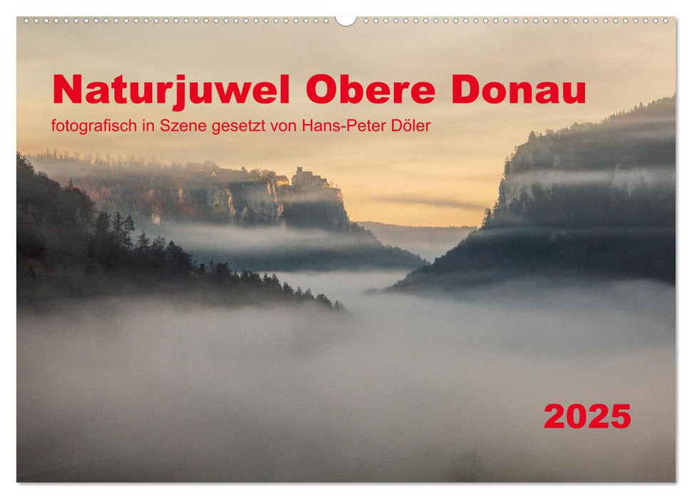 Naturjuwel Obere Donau (CALVENDO Wandkalender 2025)