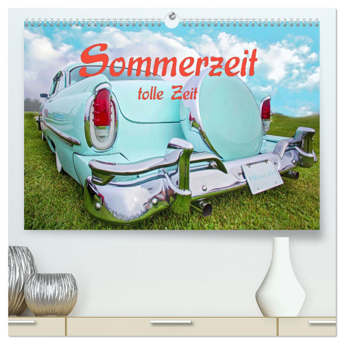 Sommerzeit tolle Zeit (CALVENDO Premium Wandkalender 2025)