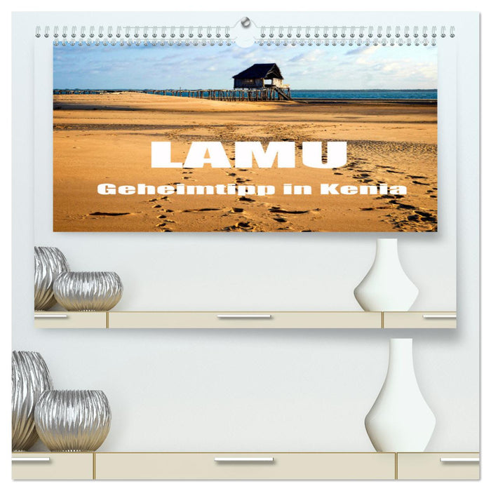 Lamu - Geheimtipp in Kenia (CALVENDO Premium Wandkalender 2025)